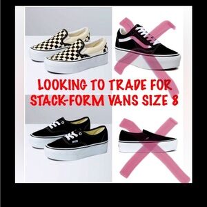 LOOKING 2 TRADE FOR STACKFORM or PLATFORM VANS! SIZE 8